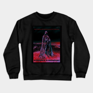 Experience Is Paramount Crewneck Sweatshirt